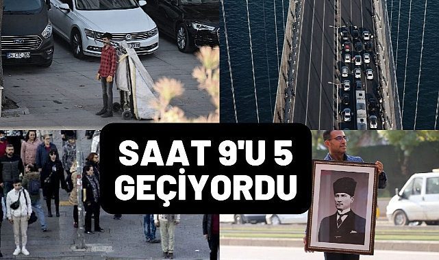 10 Kasım saat 9'u 5 geçe hayat tüm yurtta 1 dakika durdu
