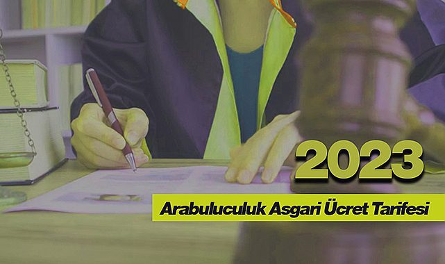 2023 arabuluculuk asgari ücret tarifesi güncellendi