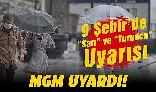 Başta İstanbul olmak üzere 9 şehirde "sarı" ve "turuncu" uyarı! Meteoroloji hava durumu bilgilerini güncelledi