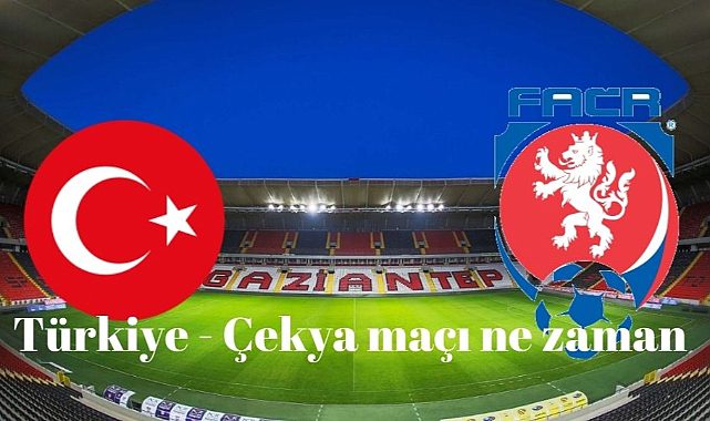 Türkiye - Çekya maçı ne zaman, hangi şehirde, saat kaçta ve hangi kanalda canlı yayınlanacak?