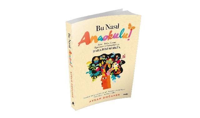 Aysan Doğaner'in kitabı ''Bu nasıl Anaokulu'' Matiz yayınevi tarafından yayımlandı