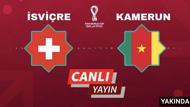 Canlı izle! İsviçre Kamerun TRT canlı maç izle! Kesintisiz Dünya Kupası heyecanı