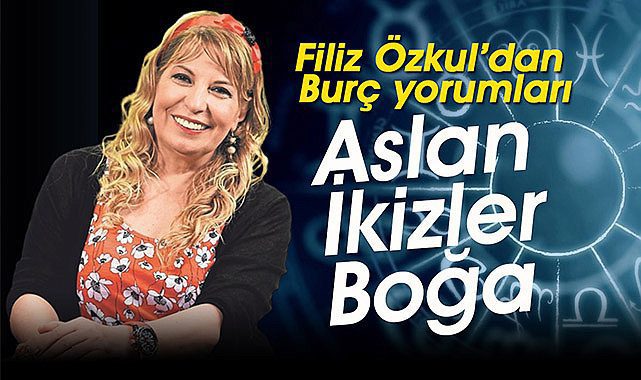 Aslan, Boğa ve İkizler dikkat! Haftalık burç yorumlarını değerlendiren Filiz Özkul'dan bu burçlara uyarı!