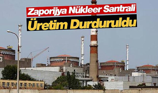 Avrupa ve Türkiye'de Zaporijya Nükleer Santrali alarmı! Elektrikler kapatıldı...