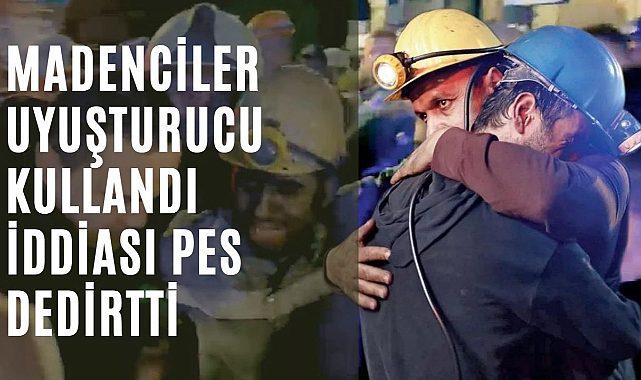 Bartın Amasra maden faciasında &quot;uyuşturucu&quot; iddiası pes dedirtti
