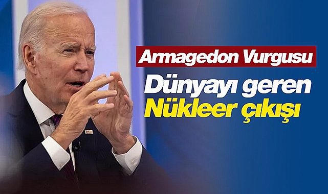 Biden, "Armagedon" vurgusu ile bir kez daha nükleer açıklaması yaptı