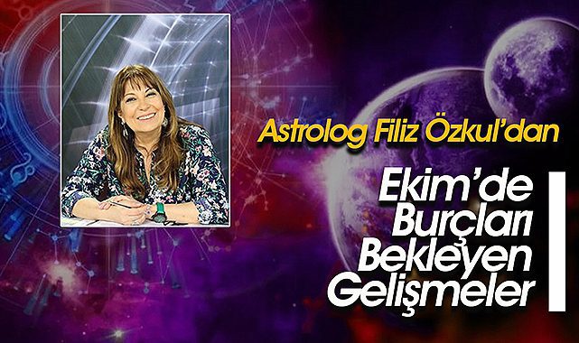 Boğa, İkizler, Yengeç ve Aslan burçları dikkat! Filiz Özkul, kritik Ekim ayında burçları bekleyen gelişmeleri anlattı