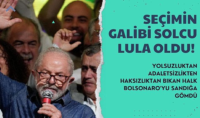 Brezilya'da seçimleri solcu lider Lula da Silva kazandı!