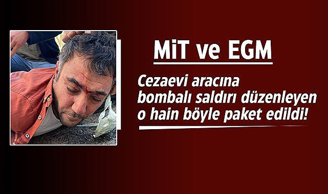 Bursa'da cezaevi aracını bombalayan hain terörist böyle paket edildi