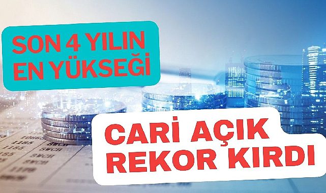 Cari açık rekor kırdı! Son 4 yılın en yükseği