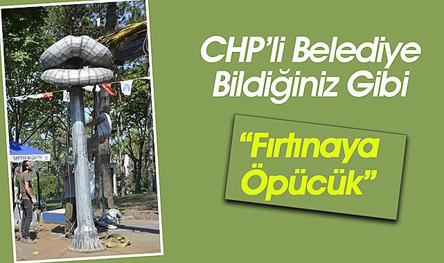 CHP'li Belediye'den 'Fırtınaya Öpücük' heykeli