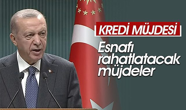 Cumhurbaşkanı Erdoğan'dan esnafı rahatlatacak kredi ve takipteki esnaf kredilerine müjde!