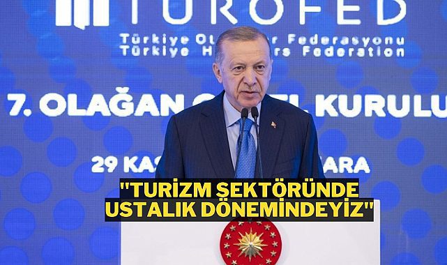 Cumhurbaşkanı Erdoğan Turizm hakkında açıklamalar yaptı