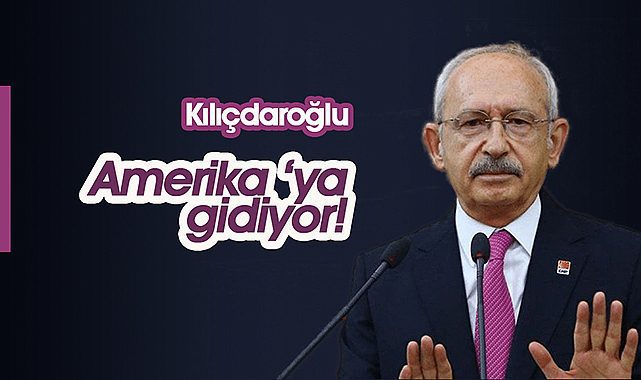 Cumhurbaşkanı'ndan sonra Kılıçdaroğlu ABD yolcusu
