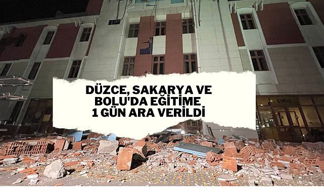 Deprem sonrası Düzce'de eğitime 1 gün ara verildi