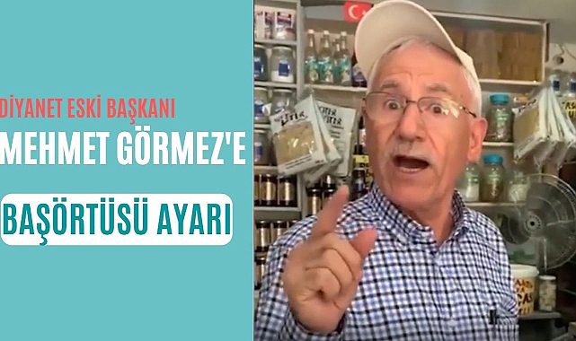 Diyanet eski başkanı Mehmet Görmez'e vatandaştan başörtüsü isyanı