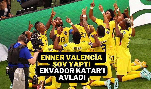 Dünya Kupası Açılış Maçında Ekvador Katarı'ı 2-0 mağlup etti