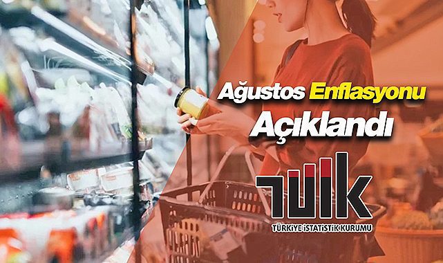 Enflasyon Ağustos'ta ne kadar geldi? TÜİK enflasyon rakamlarını açıkladı