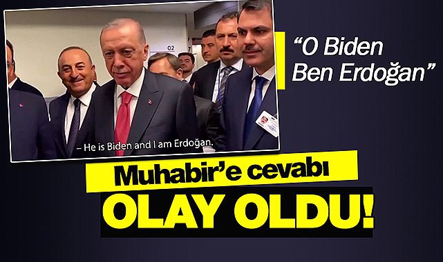 Erdoğan'dan muhabire kapak gibi cevap, "O Biden ise ben de Erdoğan'ım"