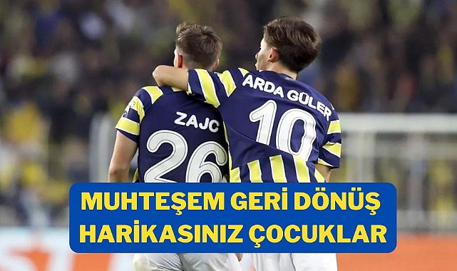 Fenerbahçe'den Avrupa'da muhteşem geri dönüş