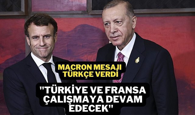 Fransa Cumhurbaşkanı Emmanuel Macron'dan Türkçe paylaşım