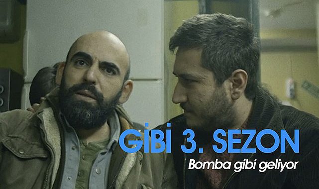 Gibi 3 bomba gibi geliyor! Gibi 3 çekimleri nerede yapıldı? İşte Gibi 3 fragmanı
