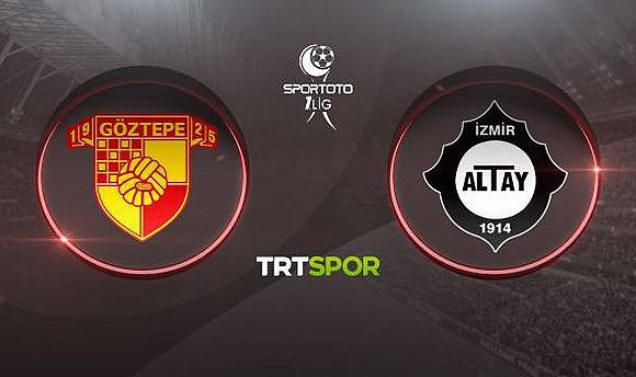 Göztepe Altay maçı canlı izle! TRT Spor 1. Lig Göztepe Altay maçı canlı