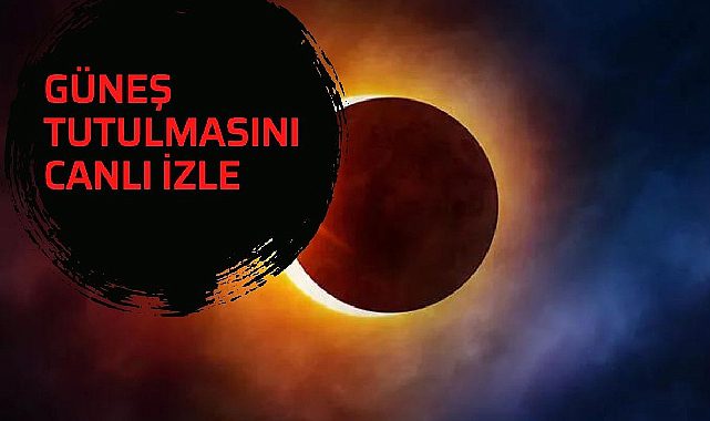 Güneş tutulması başladı! Canlı izlemek için tıklayın