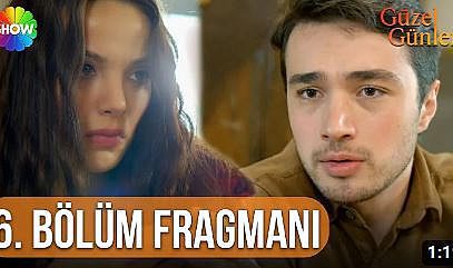 Güzel Günler 6. Bölüm fragmanı izle! Youtube Güzel Günler yeni bölüm fragmanı izle
