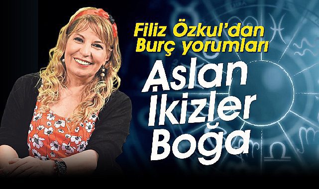 Ünlü astrolog Filiz Özkul haftalık burç yorumlarını değerlendirdi