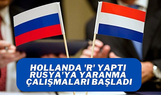 Hollanda geri adım attı, Rusya'ya olan yaptırımı kaldırdı