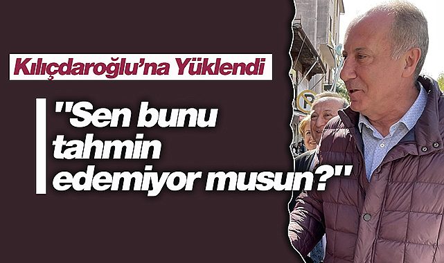 İnce'den Kılıçdaroğlu'na "Sen bunu tahmin edemiyor musun?" tepkisi