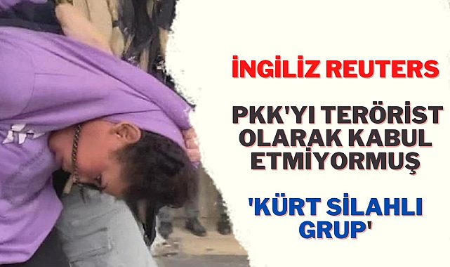 İngiliz Reuters PKK'yı aklama çabasında