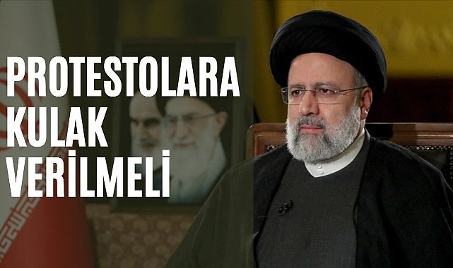 İran Cumhurbaşkanı İbrahim Reisi &quot;Protestolara kulak verilmeli&quot;