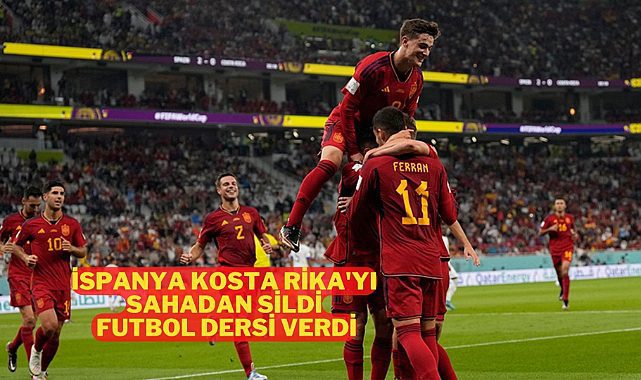 İspanya'dan Kosta Rika'ya tarihi fark! 7-0