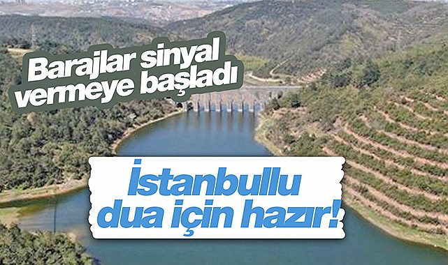İstanbullu'ya kötü haber! Barajlar sinyal veriyor