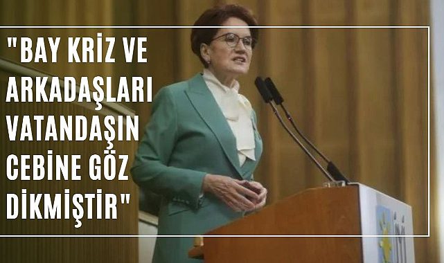 İYİ Parti lideri Meral Akşener: Saray sefasını bozacağız