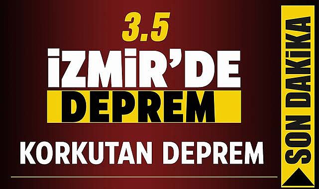 İzmir'de 3.5 şiddetinde korkutan deprem! Bu ilçelerin hepsi depremi hissetti...
