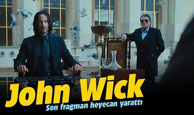 John Wick 4 son fragman heyecan yarattı! İşte vizyon tarihi