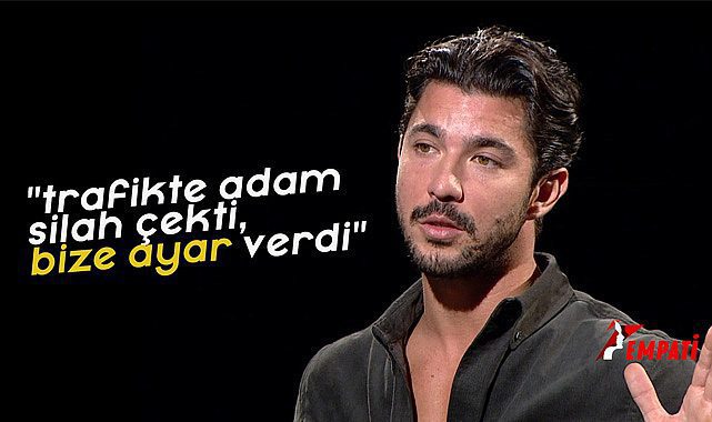 Kaan Yıldırım, "trafikte adam silah çekti, bize ayar verdi"