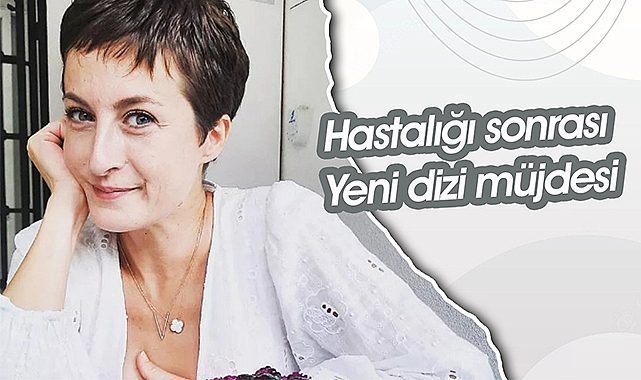 Kanseri yenen güzel oyuncunun yeni dizisi belli oldu