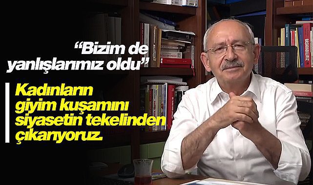 Kılıçdaroğlu, "bizim de yanlışlarımız oldu" diyerek Başörtüsünü işaret etti!