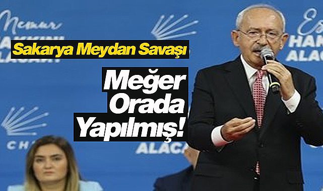 Kılıçdaroğlu bunu da söyledi: Sakarya Meydan savaşı ...