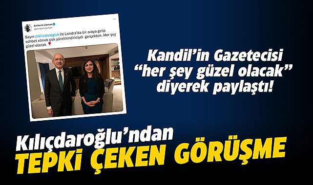 Kılıçdaroğlu, Londra'da Kandil'in gazetecisiyle görüştü