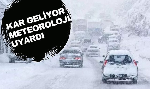 Meteoroloji uyardı! Soğuk hava ve kar geliyor