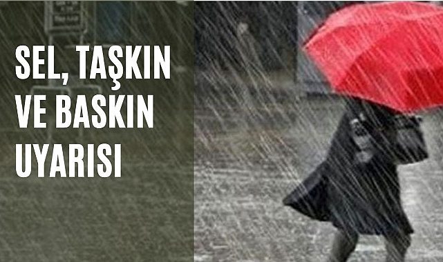Meteroloji&#039;den şiddetli yağış ve sel uyarısı