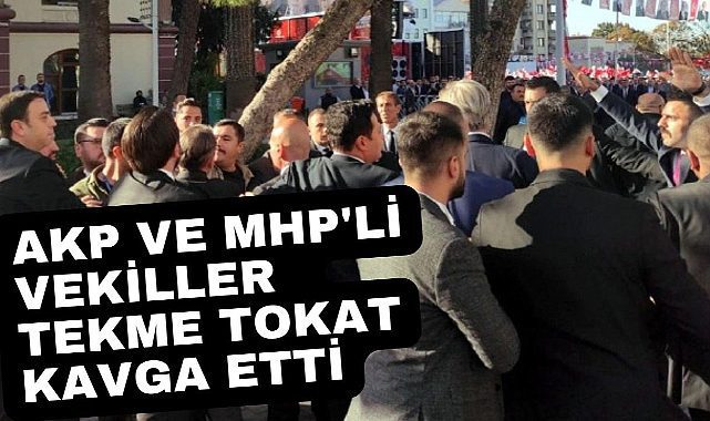 MHP ve AK Partili vekiller tekme tokat birbirine girdi. O anlarda kameralar kayıttaydı