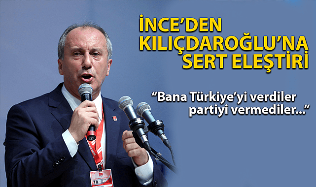 Muharrem İnce'den çok sert Kılıçdaroğlu eleştirisi