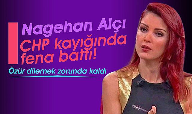 Nagehan Alçı, CHP kayığında battı! Özür dilemek zorunda kaldı...