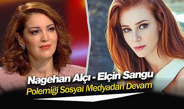 Nagehan Alçı-Elçin Songu şikayeti polemiğe dönüştü! Bilmiyordum diyen Alçı'nın Avukatı açıklama yaptı